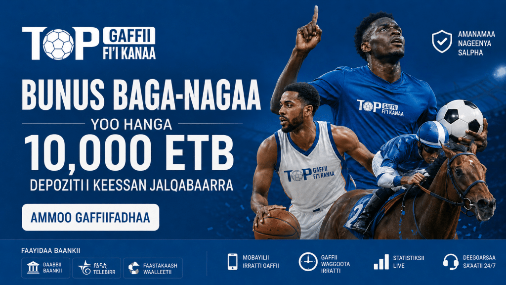 Blue promotional banner with athletes, bold Somali text announcing a 10,000 ETB bonus and call-to-action button reading AMMOO GAFFI FADHAA (Get Gaffe Offer).