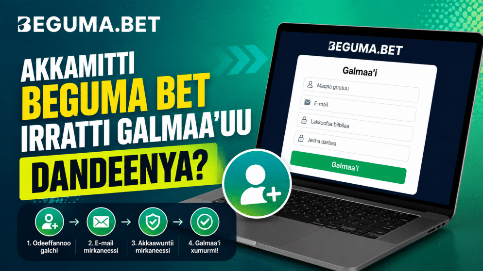 Akkamitti Beguma Bet irratti galmaa’uu dandeenya?
