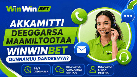 Akkamitti Deeggarsa Maamiltootaa WinWinBet Qunnamuu Dandeenya?