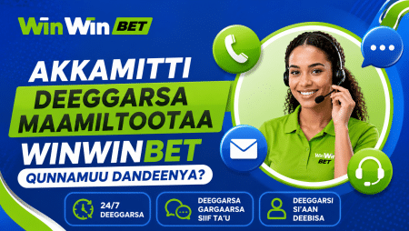 Akkamitti Deeggarsa Maamiltootaa WinWinBet Qunnamuu Dandeenya?