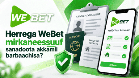 Herrega WeBet mirkaneessuuf sanadoota akkamii barbaachisa?