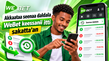Akkaataa seenaa daldala WeBet keessanii itti sakatta’an