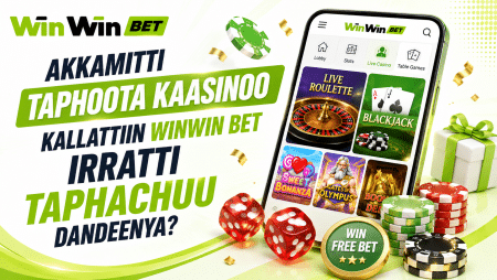Akkamitti taphoota kaasinoo kallattiin WinWin Bet irratti taphachuu dandeenya?