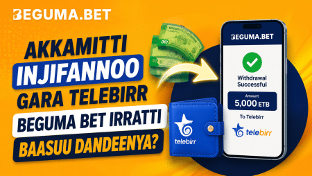 Akkamitti injifannoo gara Telebirr Beguma Bet irratti baasuu dandeenya?