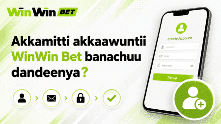 Akkamitti akkaawuntii WinWin Bet banachuu dandeenya?